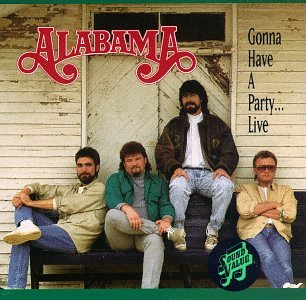 ALABAMA - GONNA HAVE A PARTY...LIVE For Cheap